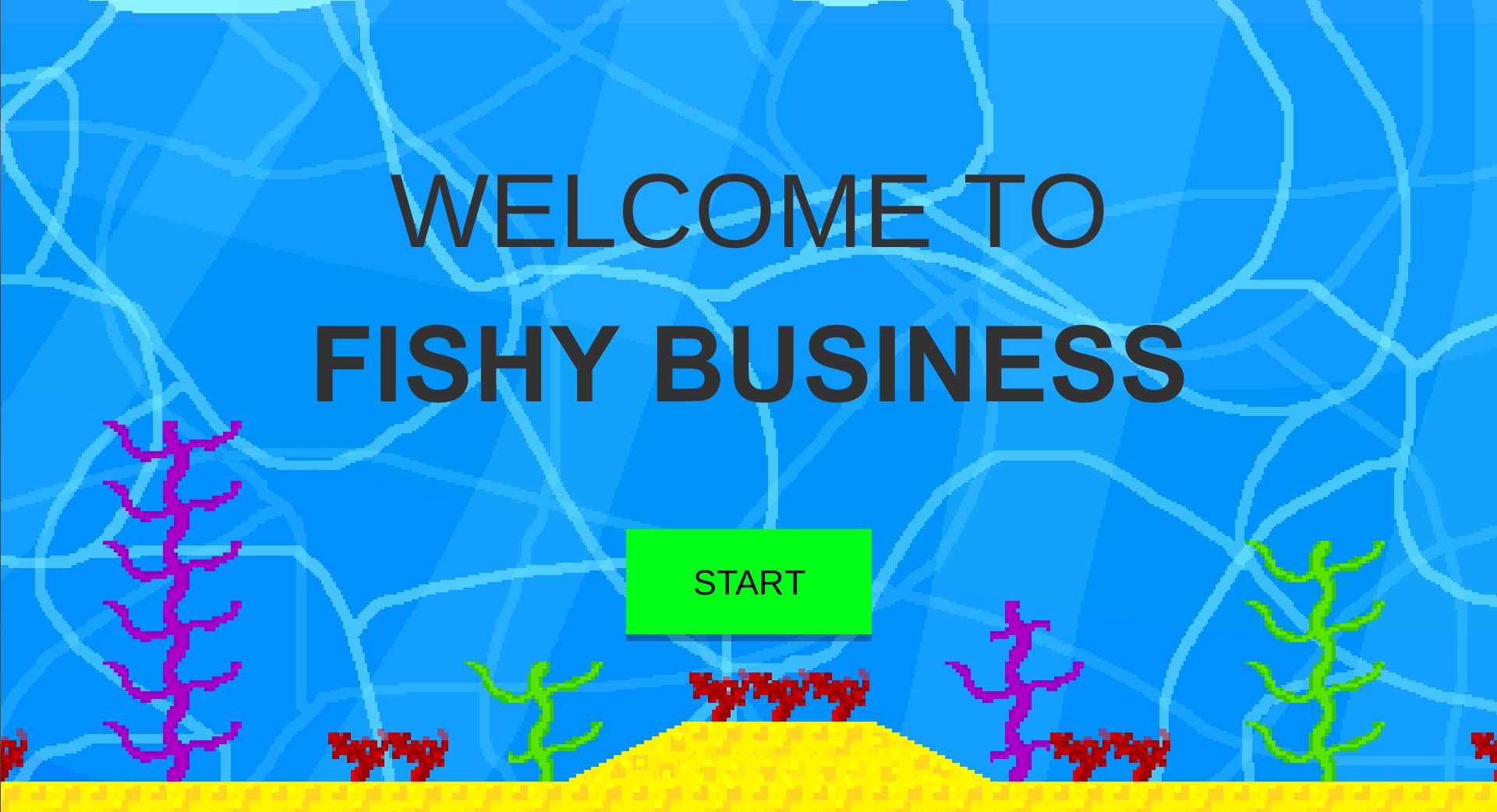 FishyBusiness1